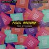Fool Around(feat. David Correy) (Explicit) - Balistic Man&David Correy
