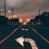 Halfway Home (feat. Dustin Sharpe, Figgy & Joaquin Sun) (Explicit) - Peach Street&Dustin Sharpe&Figgy&Joaquin Sun