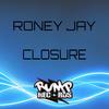 Closure (2K19 Deep Mix) - Roney Jay
