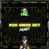 Don Omar RKT (Remix|Explicit) - Tomy DJ&Dj Pirata&GON RMX