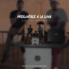 Pregúntale a la luna(feat. Cheo Gallego) (Versión Acústica) - Sebas R&Cheo Gallego