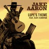 Lupe's Theme (feat. Kate Kurdyak) - Jake Aaron&Kate Kurdyak