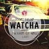 Watcha (Cucumbers Remix) - Ordonez&Biatlone
