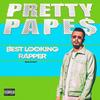 Best Looking Rapper (Explicit) - Pretty Pape$&Mutt.