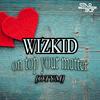 On Top Your Matter[OTYM] - StarBoy&Del B&WizKid