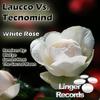 White Rose (BluEye Remix) - Laucco&Tecnomind