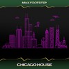 Chicago House (Nyc Boyz Mix, 24 Bit Remastered) - Max Footstep