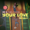 Your Love (Mogbe) (Explicit) - Boj&Afro Nation&Tiwa Savage