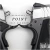 Point(feat. KA$ Money) (Explicit) - KingProphettpg&KA$ Money