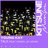 Talk (Explicit) - Young kay&VINXEN&Jay Moon