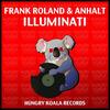 Illuminati (Original Mix) - Anhalt&Frank Roland