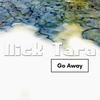 GO AWAY - Nick Tara&Nicholas Alexander Tara