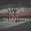 In My Mind - Chaos Music