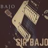 Sir Bajo - Bajo