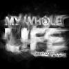 My Whole Life - Larry Coleman 2020&Dizzy Wright&JRDYN KYLE&Adam Lawrence