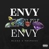 Envy (Explicit) - Bluxz&Tripsixx