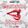 Gastando dinero (Explicit) - Zhony Style