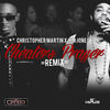 Cheaters Prayer (Remix|Explicit) - Christopher Martin&Jim Jones&Joseph Guillermo Jones II&Shaun Chablal