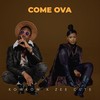 Come Ova (Explicit) - Kowkow&Zee Cute