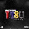 TYSU (Explicit) - Slice Throat