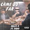 Came So Far (feat. Vado) (Explicit) - Miles A.&Vado