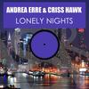 Lonely Nights (Original Mix) - Andrea Erre&Criss Hawk