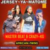 JERSEY YA MATOME(feat. CRAZY KG & AFRICAN TWINS) - masterbeat&CRAZY KG&African Twins