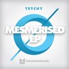 Mesmerised (Original Mix) - Tetchy