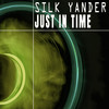 Just In Time (Yanderful Mix) - Silk Yander