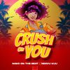 Crush On You - Mavo On The Beat&NDOVU KUU