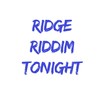 Riddim Tonight (Explicit) - RIDGE