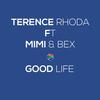 Good Life(feat. Mimi & Bex) - Terence Rhoda&Mimi&Bex