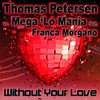 Without Your Love (Allan McLoud Remix Edit) - Thomas Petersen&Mega 'Lo Mania&Franca Morgano