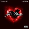 All I Need(feat. Kevin G) (Explicit) - Fendii AP&Kevin G