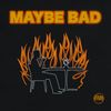 MAYBE BAD (Explicit) - Connor Musarra&Kid Travis