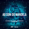 Ao Som do Mandela (Explicit) - Mc Erikah&Yuri Redicopa&Dj Jeeh Fdc&Mc Rjota