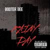 Rainy Day (Explicit) - Booter Bee