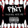 F*cking with Me (Explicit) - Pynt