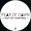 Out of Control - Fear of Dawn