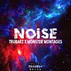 NOISE (feat. Monster Montages) (Explicit) - Tru-Barz&Monster Montages