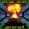 Just Say Yes!! - Space Tribe&Mad Maxx