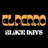Black Days - El Perro