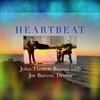 Heartbeat(feat. Joe Burson) - John-Thomas Burson&Joe Burson