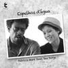 Espelhos d'Água (Radio Edit) - Patricia Marx&Seu Jorge