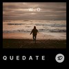 Quédate - W.O