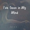 I've Been in My Mind - Nice