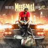 Let Me See - Meek Mill