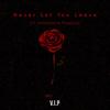 Never Let You Leave (VIP Remix) - Outr3ach&Annamarie Rosanio