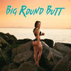 Big Round Butt - Mark Goldswag