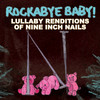 Piggy - Rockabye Baby&Trent Reznor